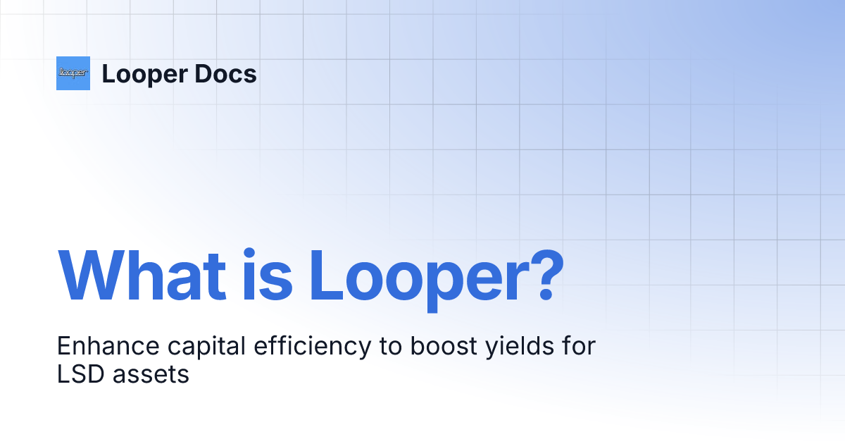 What is Looper? Looper Docs